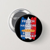 彼らフランスのは朝食に苦し食べいのハードコア 缶バッジ (正面&裏面)