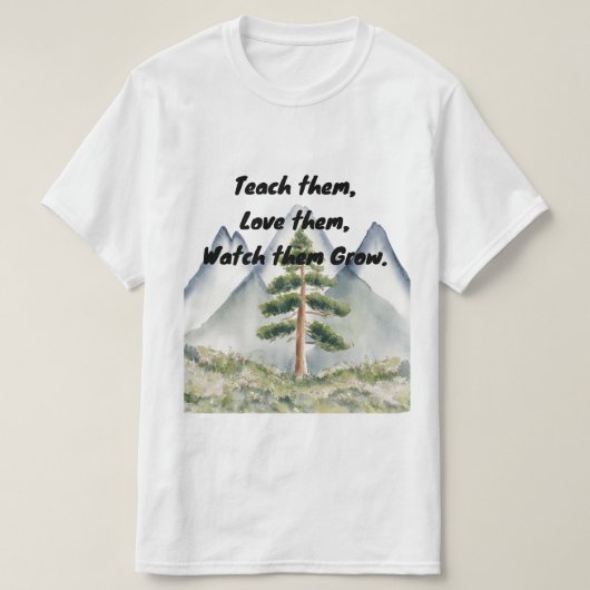 彼ら教え、愛し、Tシャツの成長を見る | I Tシャツ (デザイン正面)