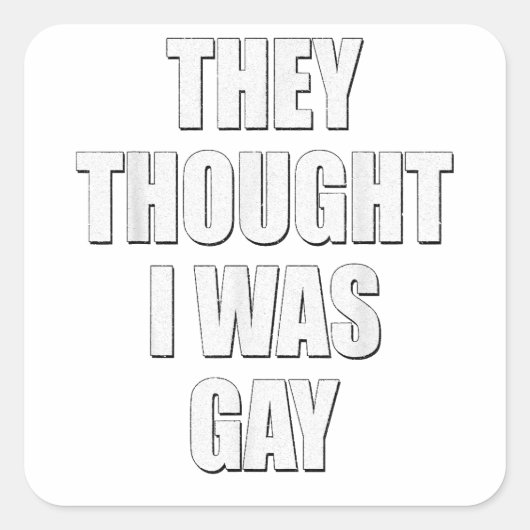彼ら考えは私はゲイインターネットミーム彼ら考えだ スクエアシール (正面)