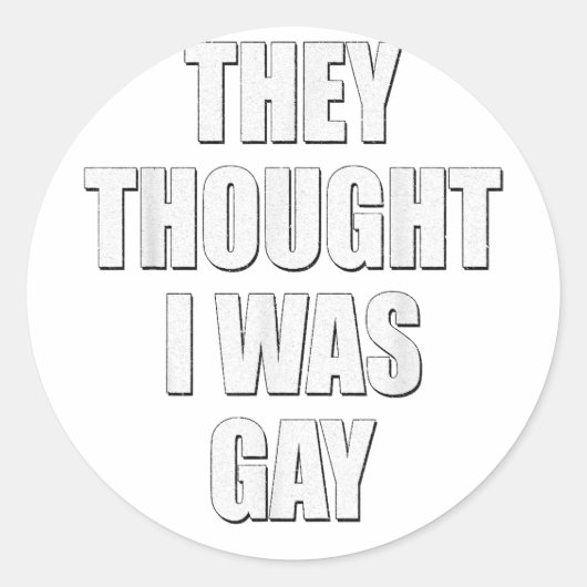 彼ら考えは私はゲイインターネットミーム彼ら考えだ ラウンドシール (正面)