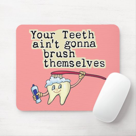 彼ら自身にブラシをかけることを行く歯Aint マウスパッド (マウス)