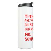 彼ら： 245歳のデクララのために死ぬのか タンブラー (回転左)