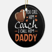 彼をコーチと呼ぶ私は彼をダディーサッカーコーチと呼ぶ セラミックオーナメント (左)