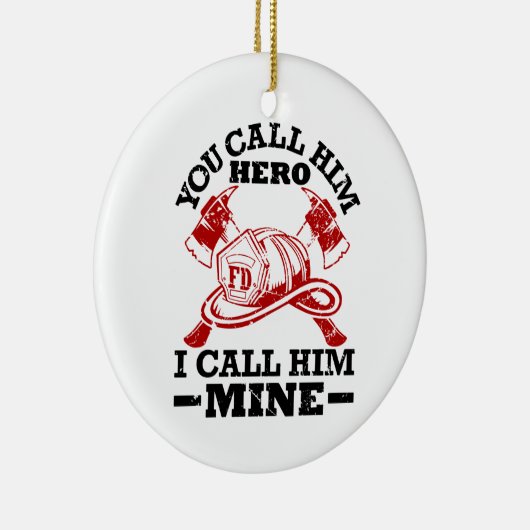 彼を英雄と呼ぶのは私の消防士の妻と呼ぶ セラミックオーナメント (右)
