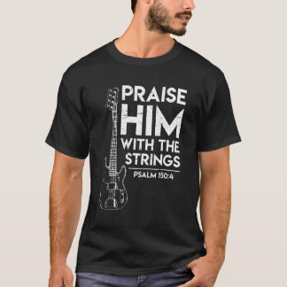 彼を賞賛するキリスト教崇拝バスギタープレーヤー Tシャツ