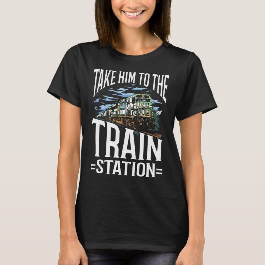 彼を駅の鉄道駅まで連れて行きなさい Tシャツ (正面)