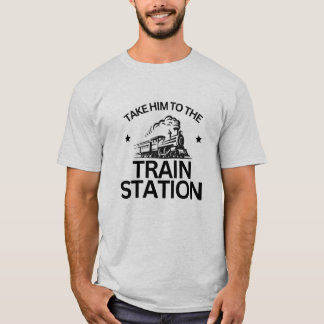 彼を駅まで連れて行きなさい Tシャツ