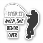 彼女がグラフィックに屈すると私は魚釣りが好き シール (正面)