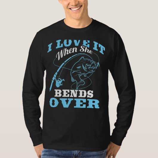 彼女がロッドの上で曲がる時に私はそれを愛する1魚釣り Tシャツ (正面)