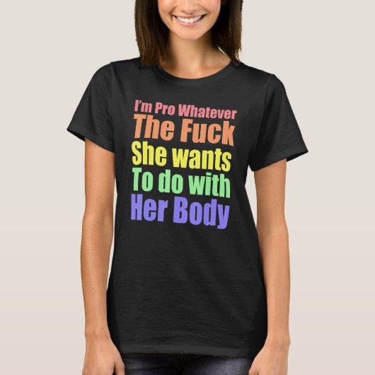 彼女が何をしたいと思っても私はプロの女性 Tシャツ (正面)