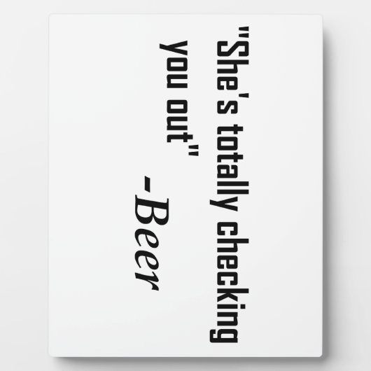 「彼女が完全に君をチェックしている」 - Beer フォトプラーク (正面)