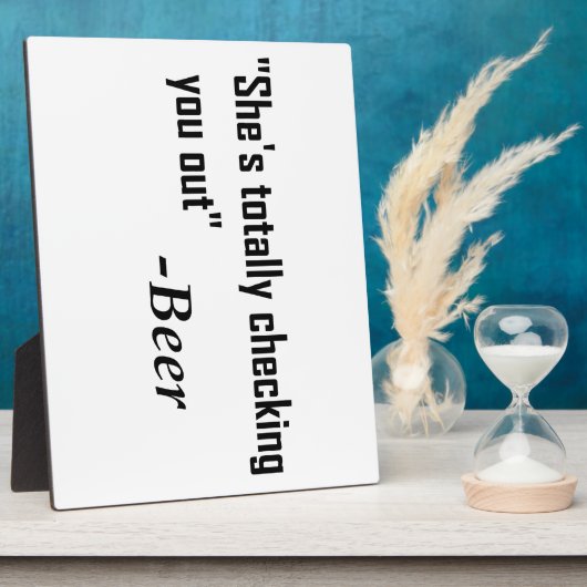 「彼女が完全に君をチェックしている」 - Beer フォトプラーク (側面)