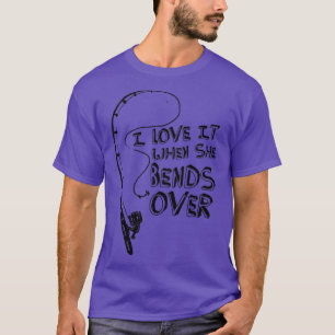 彼女が漁師Fへの贈り物を甘やかすとき、私はそれが大好き Tシャツ