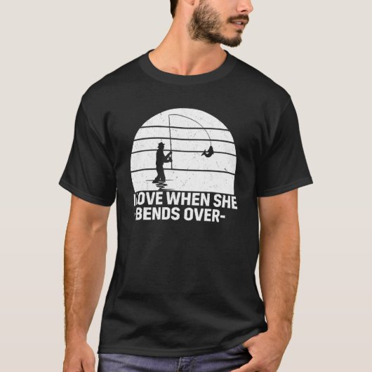 彼女が身をかがめた時が好き フィッシング Tシャツ (正面)