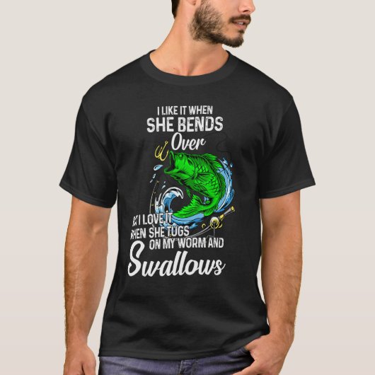 彼女が身をかがめるのが好きな男性のためのフィッシング Tシャツ (正面)