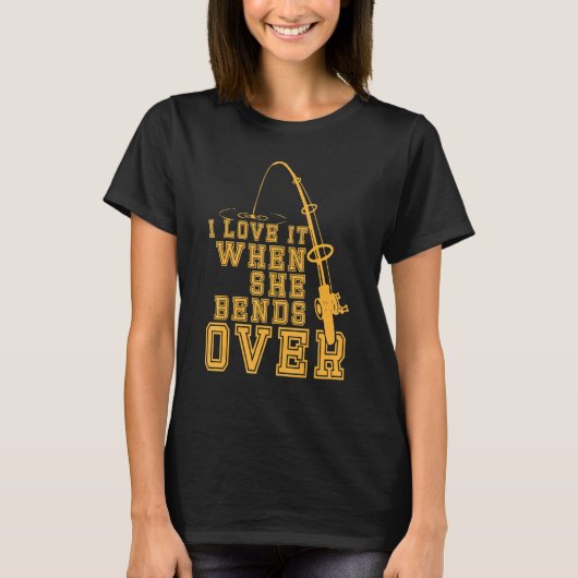 彼女が身をかがめるのが好きな面白い釣り Tシャツ (正面)