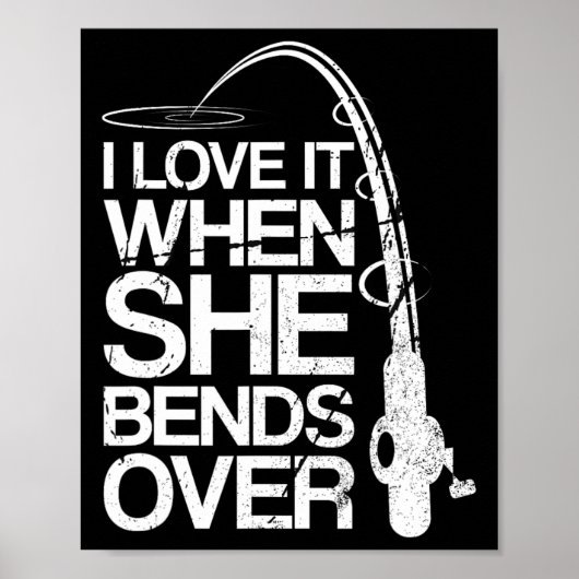 彼女が魚釣りに屈すると私は気におもしろい入る ポスター (正面)