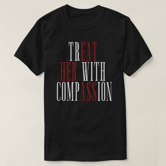 彼女に優しく接して Tシャツ (デザイン正面)