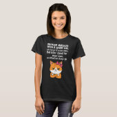 彼女にAを持つ短い女の子と議論してはいけない Tシャツ (正面フル)