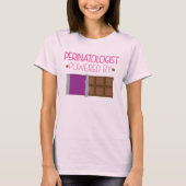 彼女のためのPerinatologistチョコレートギフト Tシャツ (正面)