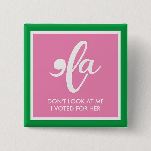 彼女のピンクの緑のカマラに投票した私を見ない 缶バッジ (正面)