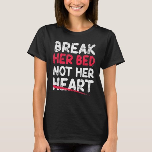 彼女のベッドを壊さないハート Tシャツ (正面)