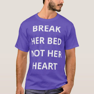 彼女のベッドを壊すハートではない Tシャツ