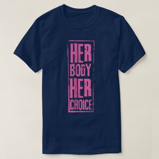 彼女の体彼女の選択フェミニズム女性のエンパワーメント2698 Tシャツ (デザイン正面)