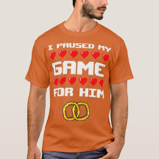 彼女の愛の婚約者ゲーマーの妻のためにゲームを一時停止 Tシャツ