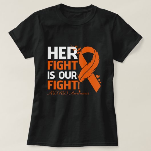 彼女の戦いは私の戦いADHD認識度リボンFe Tシャツ (デザイン正面)