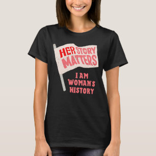 彼女の物語は私が女性の歴史である旗を扱う Tシャツ