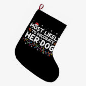 彼女の犬の家族飾のクリスマスに最も可能性が高い ラージクリスマスストッキング (正面 (吊り時))