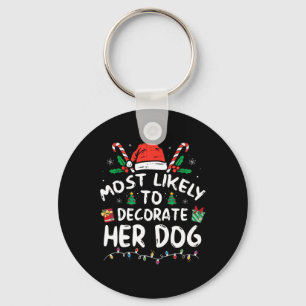 彼女の犬の飾おもしろい家族のクリスマスに最も可能性が高い キーホルダー