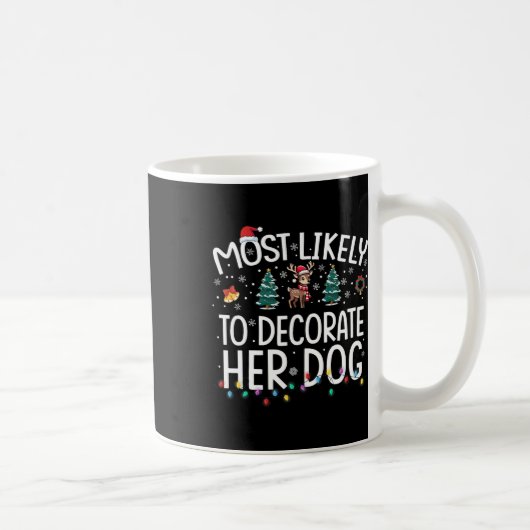 彼女の犬の飾おもしろい家族のクリスマスに最も可能性が高い コーヒーマグカップ (右)