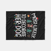 彼女の犬の飾おもしろい家族のクリスマスに最も可能性が高い フリースブランケット (正面(横))