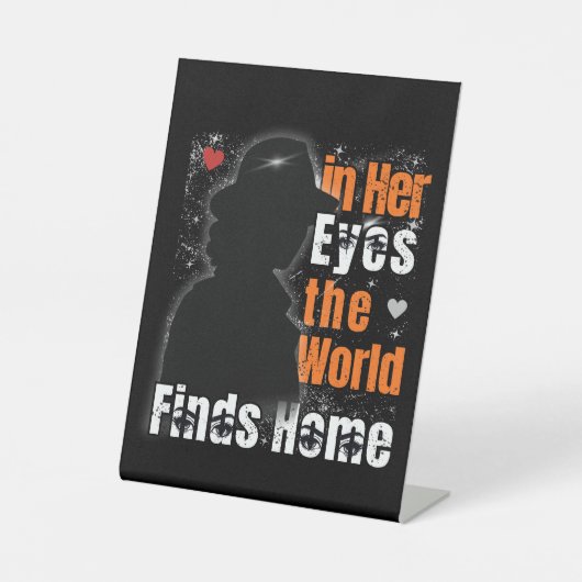 彼女の目の中で、世界は家を見つける – ロマンチックな愛 台座サイン (正面)