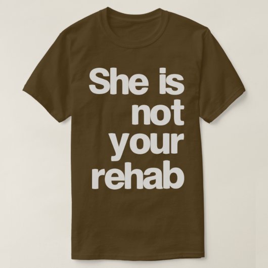 彼女はあなたのリハビリをしていない Tシャツ (デザイン正面)