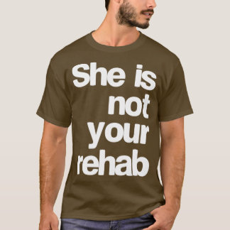 彼女はあなたのリハビリをしていない Tシャツ
