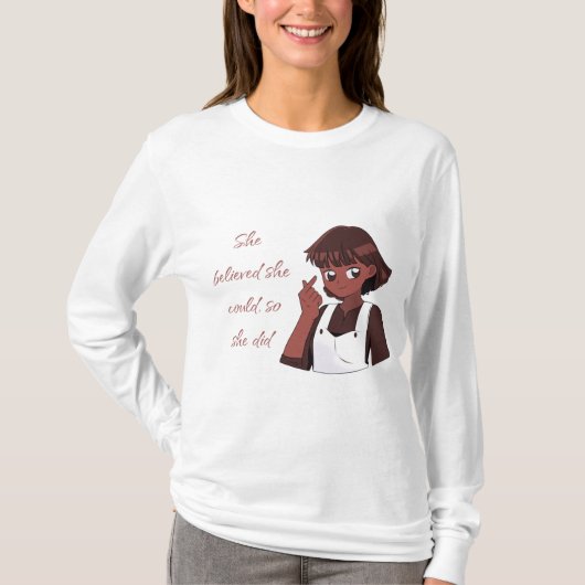 彼女はできるって信じたからできた Tシャツ (正面)