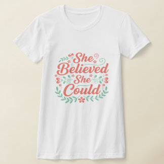 彼女はできるって信じた – 励ましのモチベーション Tシャツ