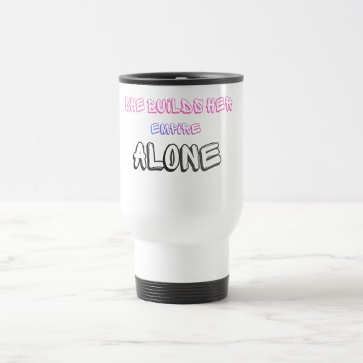 彼女はひとりで帝国を築く モチベーションTravel Mug トラベルマグ (中央)