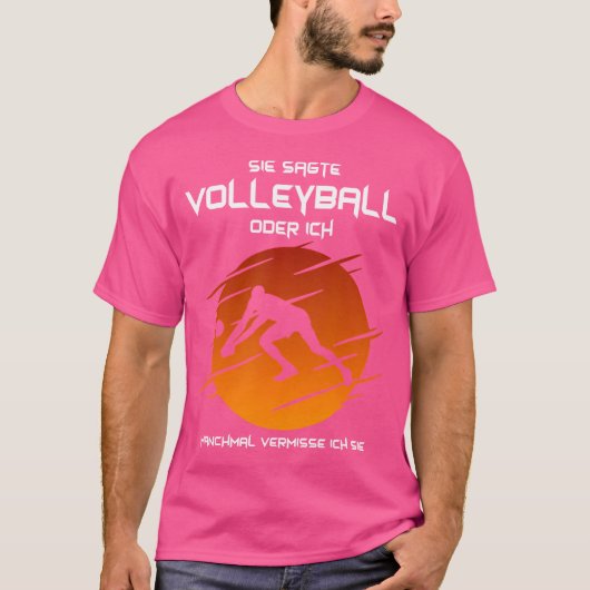 彼女はバレーボールか私はビーチバレーボールを言った Tシャツ (正面)