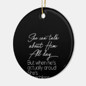 彼女は一日中映画について話すことができるが、彼が演技している時は セラミックオーナメント (左)