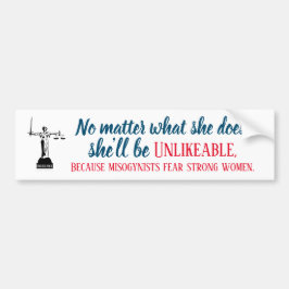 彼女は何をしても好ましくない政治だ バンパーステッカー