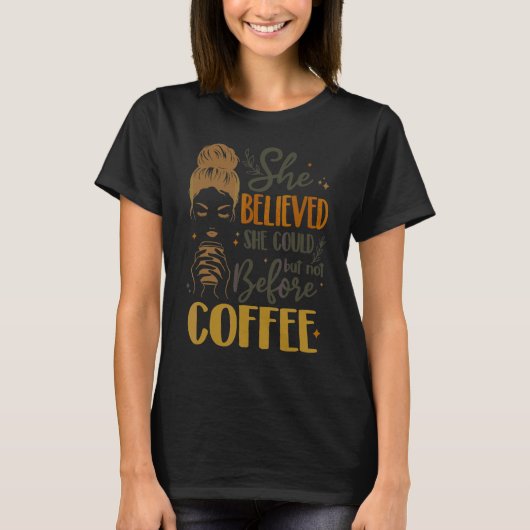 彼女は信じコーヒーを飲まずに済んだ Tシャツ (正面)