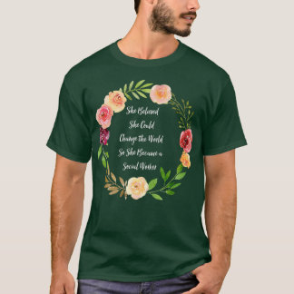 彼女は信じ世界の社会を変えることができた Tシャツ