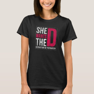 彼女は女性用の家父長制の破壊を望んでいる Tシャツ