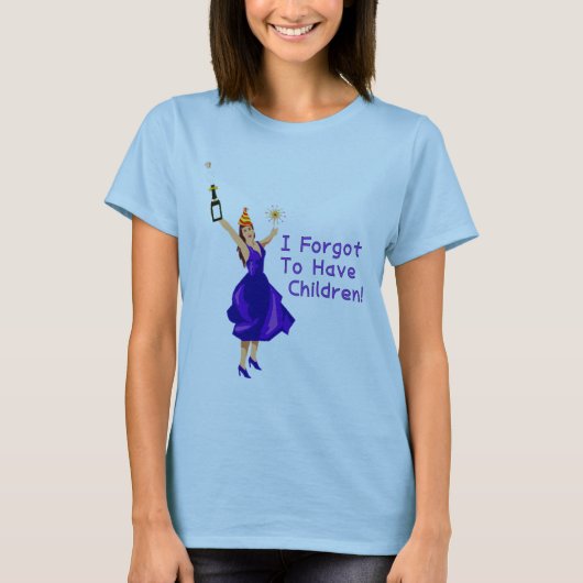 彼女は子供がいるために忘れました Tシャツ (正面)