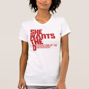 彼女は家父長制のD破壊を望んでいる Tシャツ