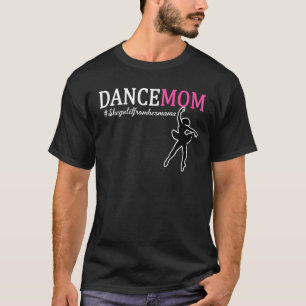 彼女は彼女のママから取得 – ダンサーの誇りを持ったママの母親 Tシャツ